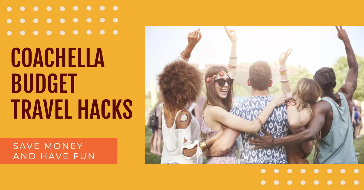 Coachella budget Travel Hacks