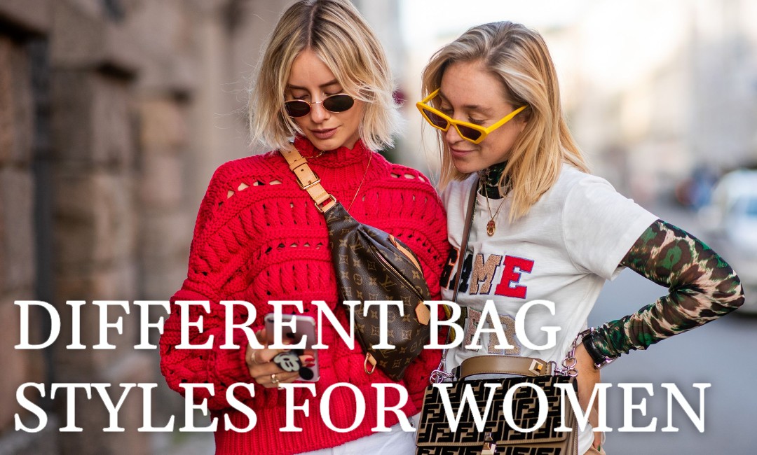 DIFFERENT BAG STYLES FOR WOMEN